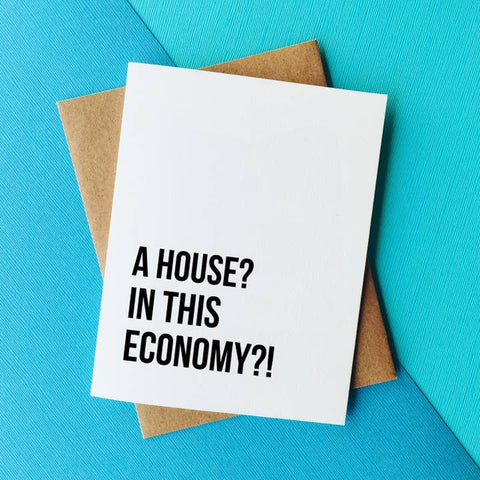 A House In This Economy?! Card - Greeting Card - Top Hat and Monocle