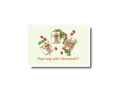 Chạo Long Until Retirement? - Greeting Card - The Rice Paper Studio