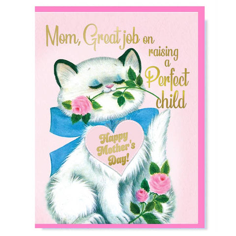 Great Job On Raising A Perfect Child Mother's Day Card - Greeting Card - Smitten Kitten