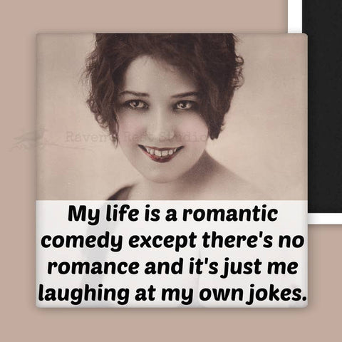 My Life Is A Romantic Comedy Magnet - Magnet - Raven's Rest Studio